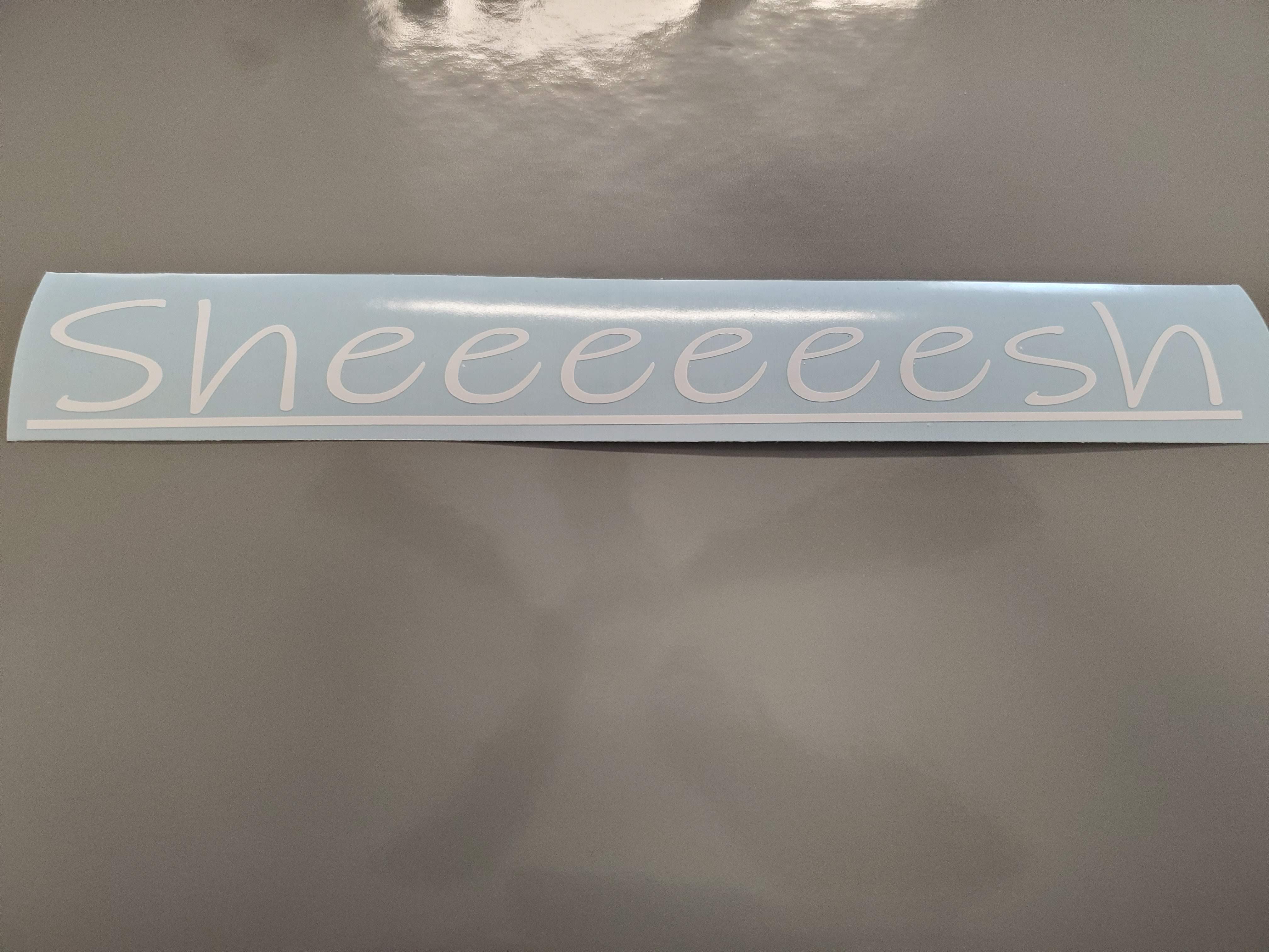 SHEEEESH Decal